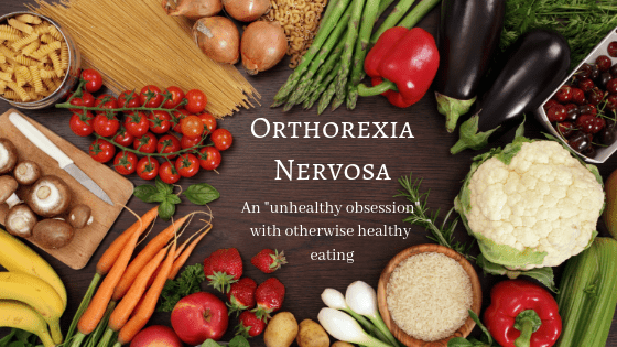 Orthorexia nervosa- When ‘healthy eating’ isn’t healthy anymore!